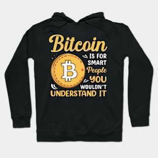 Bitcoin is for smart people Funny Bitcoin Pun Hoodie